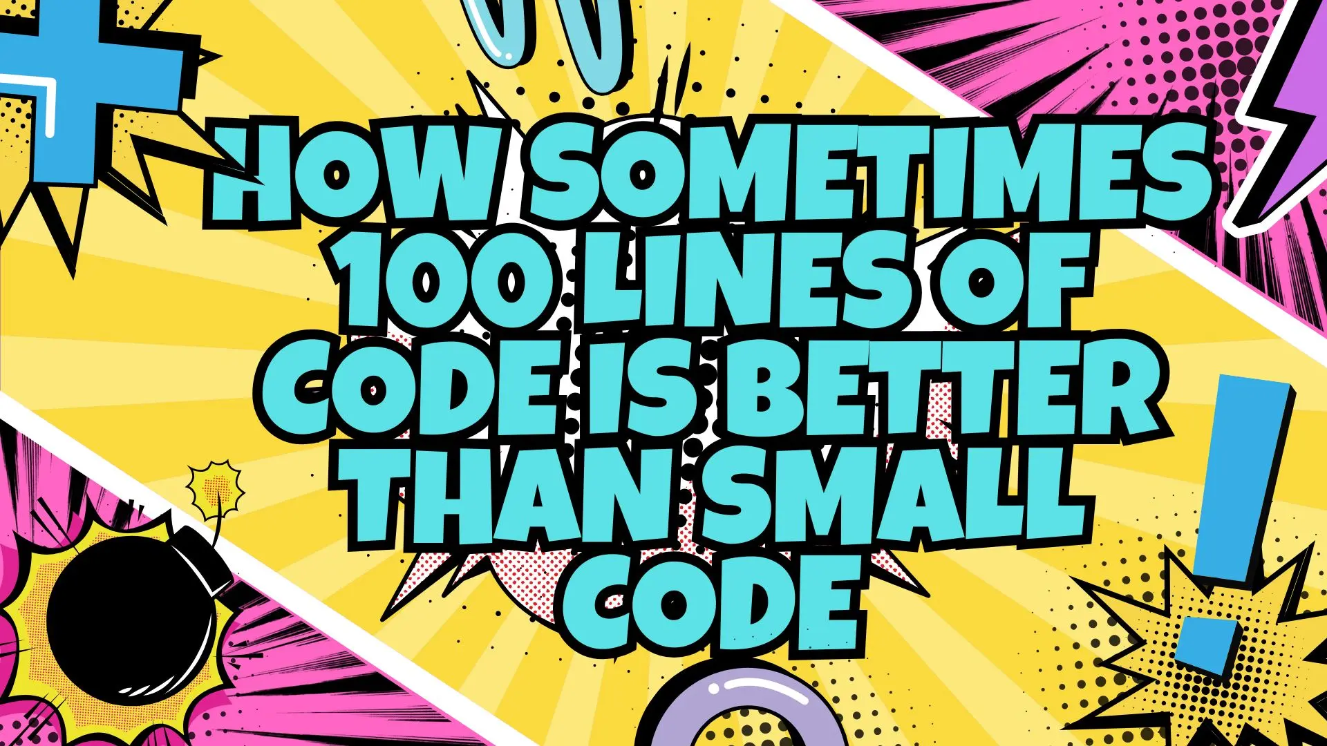 How Large code is better than Small Code